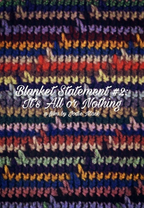Blanket Statement #2: It's All or Nothing (2013) poster