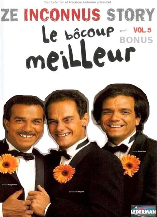 Les Inconnus - Ze Inconnus Story - Le Bôcoup meilleur (Vol. 5) - Bonus (2016) poster