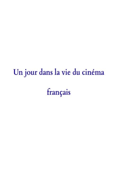 Un jour dans la vie du cinéma français (2002) poster