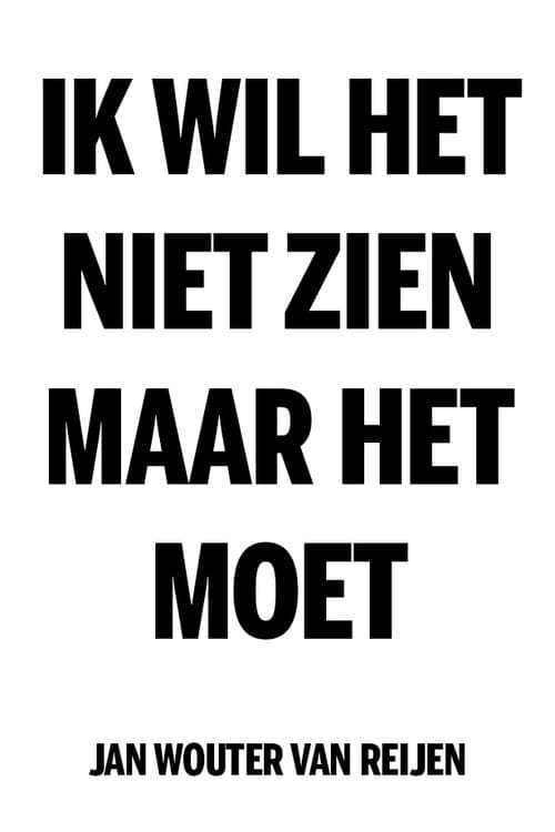 Ik wil het niet zien, maar het moet (2002) poster