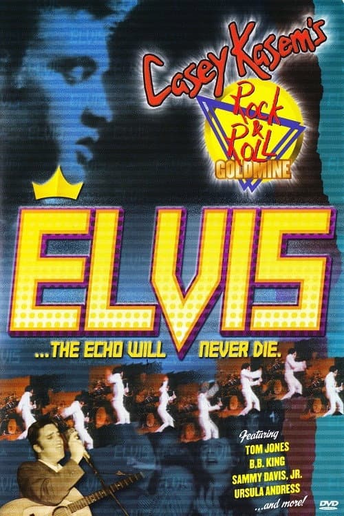 Casey Kasem's Rock N' Roll Goldmine: Elvis: The Echo Will Never Die (2004) poster