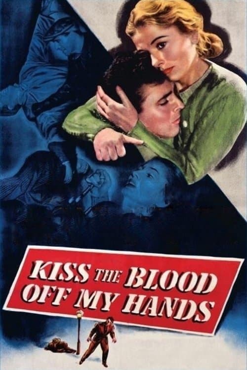 Kiss the Blood Off My Hands (1948) poster