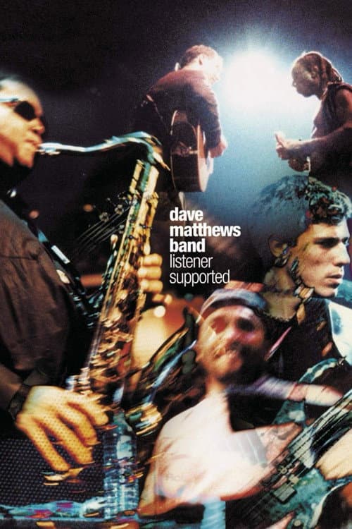 Dave Matthews Band: Listener Supported (1999) poster