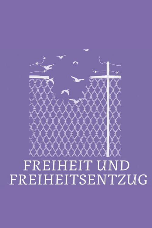 Freiheit und Freiheitsentzug (2024) poster