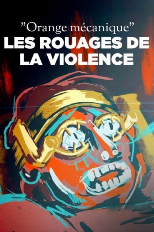 « Orange mécanique », les rouages de la violence (2023) poster