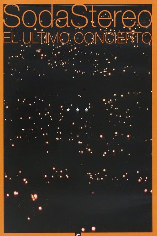 Soda Stereo: El Último Concierto (2005) poster