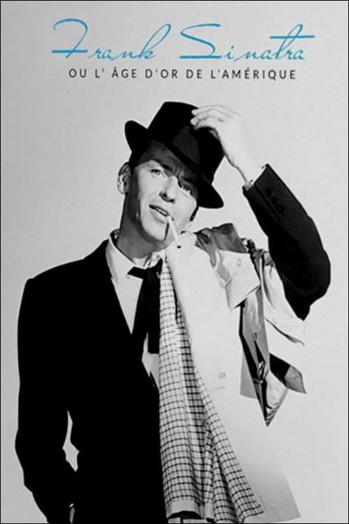 Frank Sinatra, ou L’âge d'or de l’Amérique (2015) poster