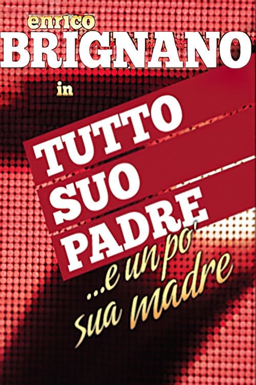 Enrico Brignano: tutto suo padre... e un po' sua madre (2013) poster