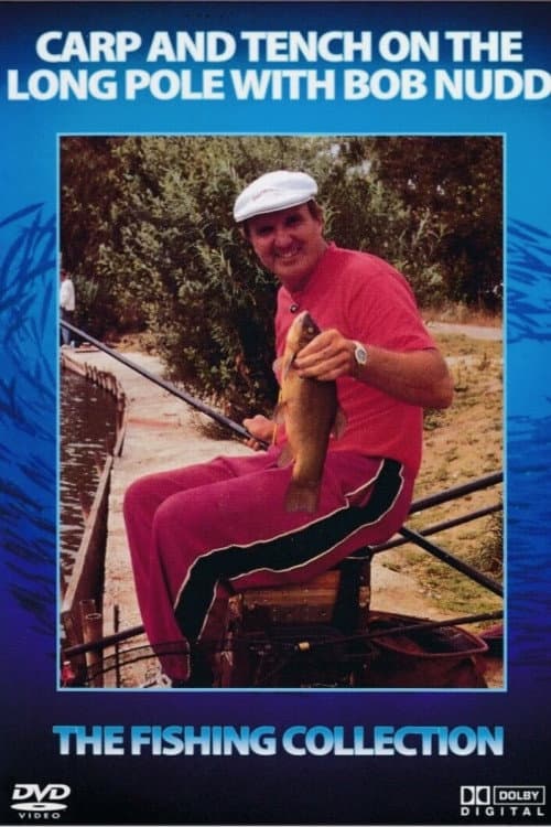 Carp And Tench On The Long Pole With Bob Nudd (2006) poster