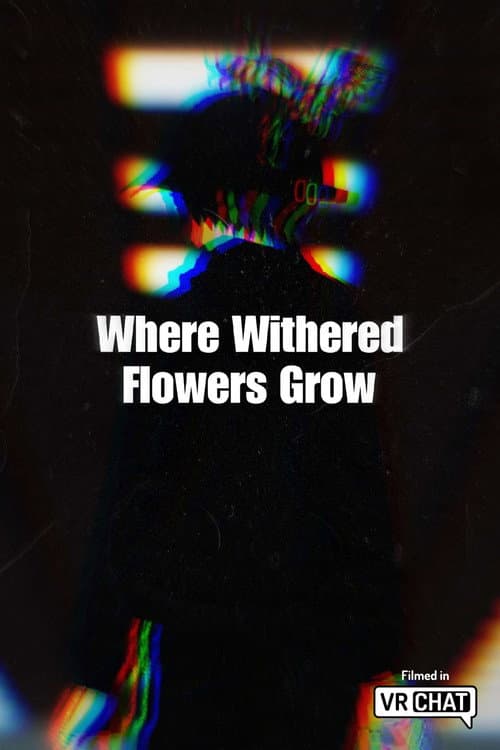 Where Withered Flowers Grow (2024) poster
