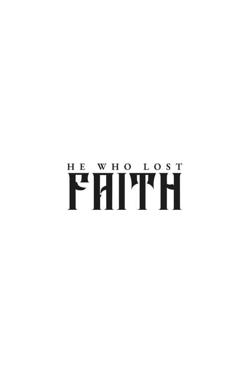 He Who Lost Faith (2028) poster