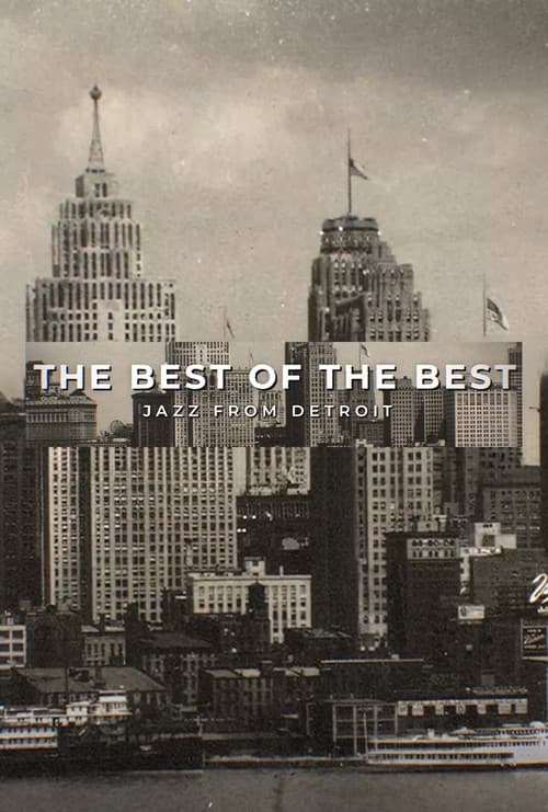 The Best of the Best: Jazz From Detroit (2024) poster