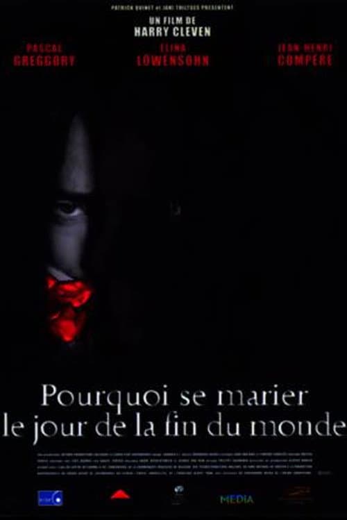 Pourquoi se marier le jour de la fin du monde? (2000) poster