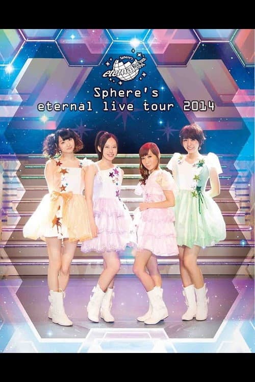 Sphere's eternal live tour 2014 (2014) poster