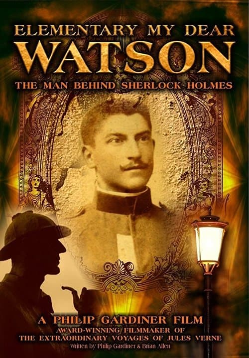 Elementary My Dear Watson: The Man Behind Sherlock Holmes (2009) poster