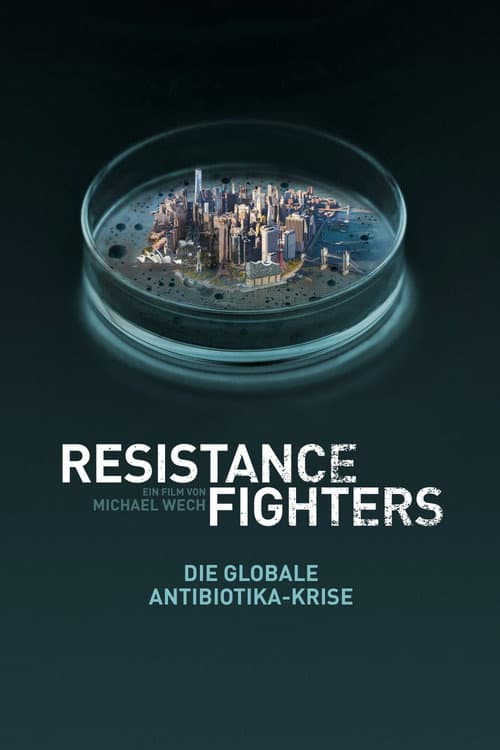 Resistance Fighters – Die globale Antibiotika-Krise (2019) poster