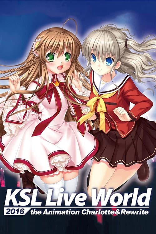 KSL Live World 2016 ~the Animation Charlotte & Rewrite~ (2016) poster