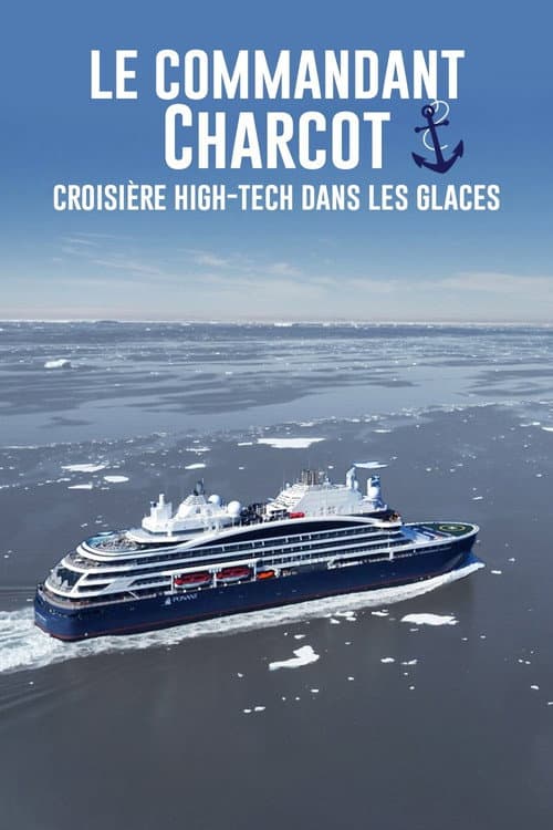 Le commandant Charcot : croisière high-tech dans les glaces (2023) poster