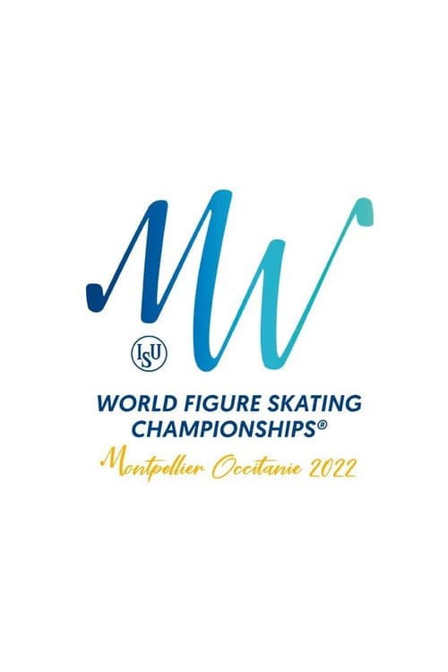 Exhibition Gala | ISU World Championships | Montpellier 2022 (2022) poster