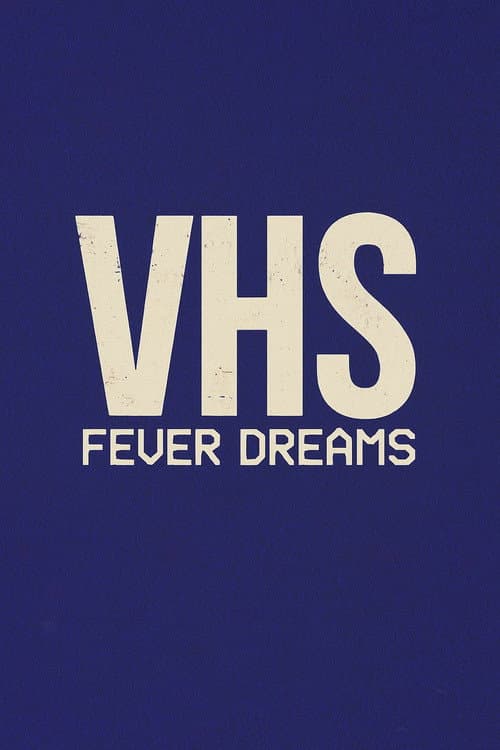 VHS Fever Dreams (2013) poster