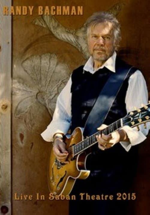Randy Bachman: Live at Saban Theater (2015) poster