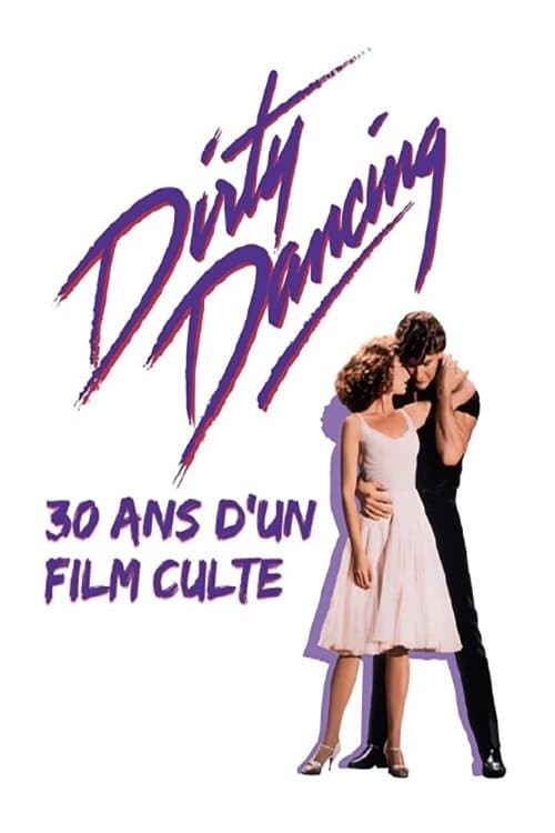 Dirty Dancing : 30 ans d'un film culte (2018) poster