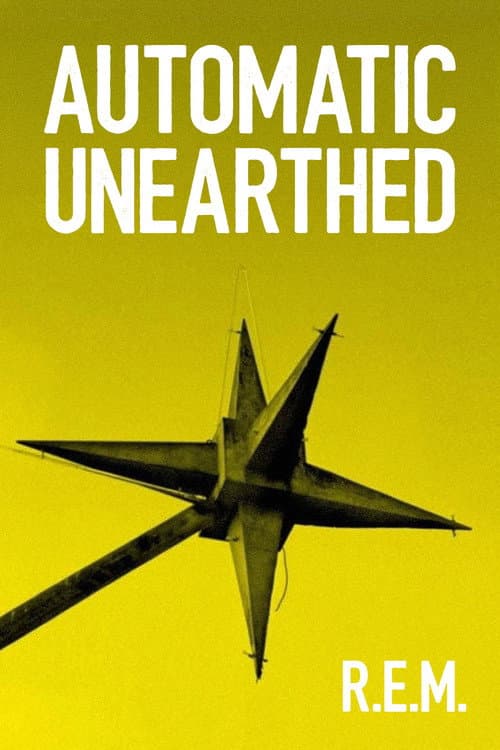 R.E.M. - Automatic Unearthed (2017) poster