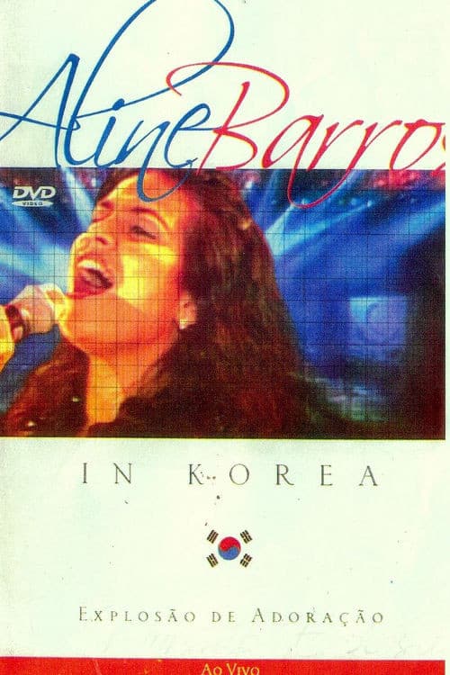 Explosão de Adoração: Aline Barros In Korea Ao Vivo (2002) poster
