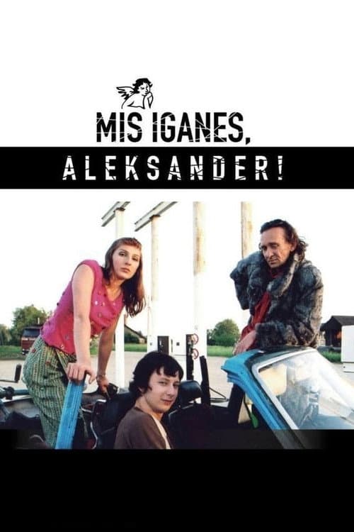Mis iganes, Aleksander! (2007) poster