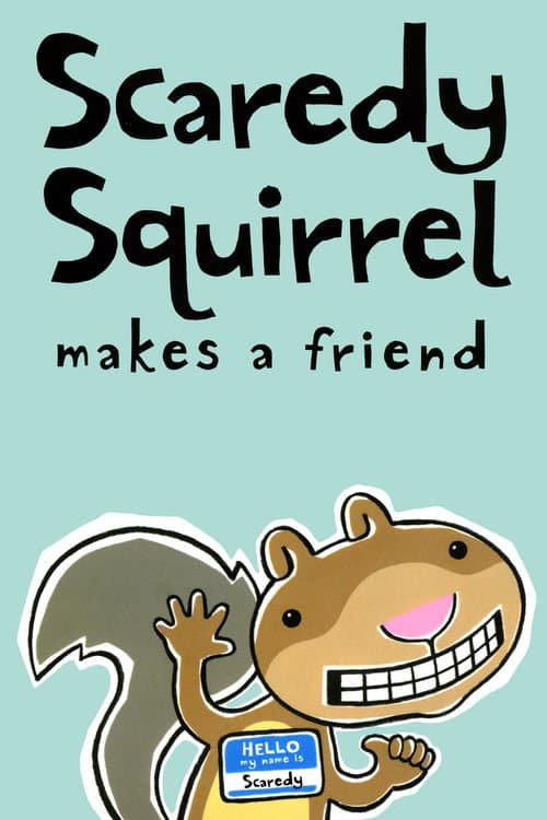 Scaredy Squirrel Makes a Friend (2012) poster