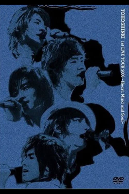 TOHOSHINKI 1st LIVE TOUR 2006 ~Heart, Mind and Soul~ (2006) poster