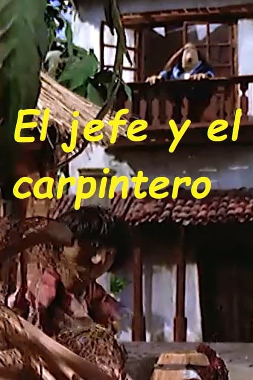 El jefe y el carpintero (2000) poster