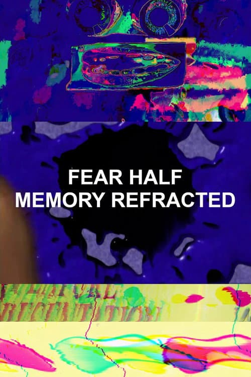 Fear Half Memory Refracted (2025) poster