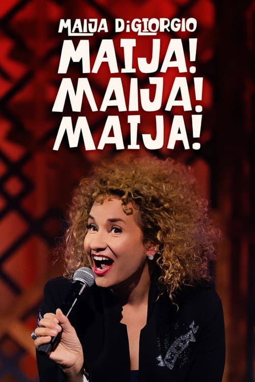 Maija DiGiorgio: Maija! Maija! Maija! (2022) poster