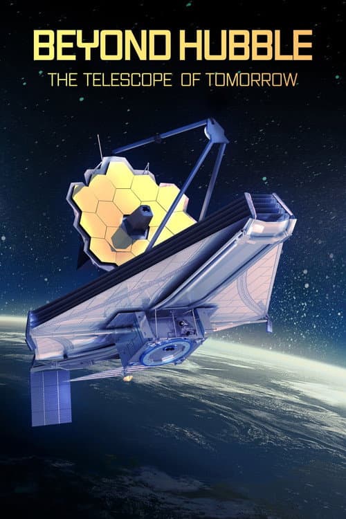 Beyond Hubble: Launching the Telescope of Tomorrow (2021) poster
