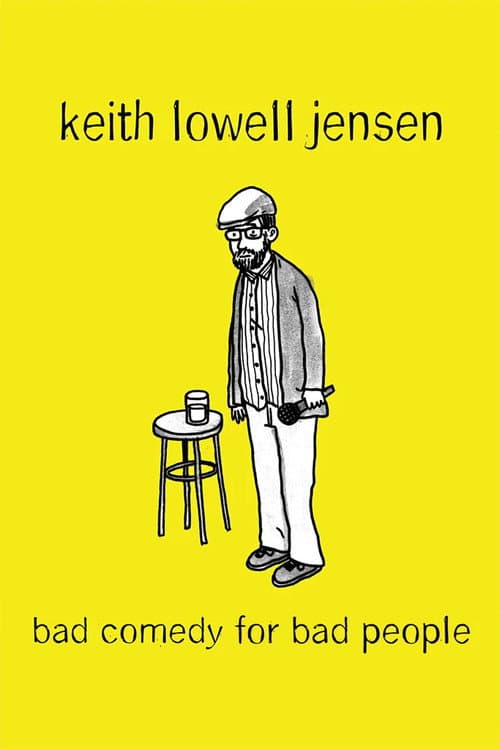 Keith Lowell Jensen: Bad Comedy for Bad People (2018) poster