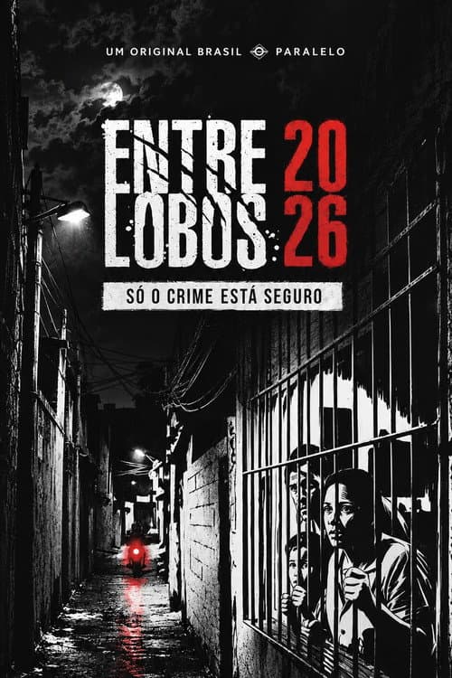 Entre Lobos 2026 - Só o Crime Está Seguro (2026) poster