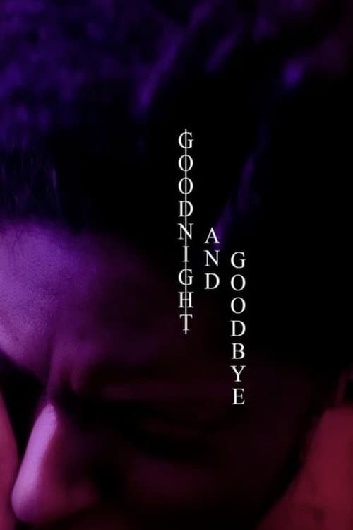 Goodnight and Goodbye (2021) poster
