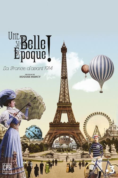 Une si belle époque ! La France d'avant 1914 (2019) poster