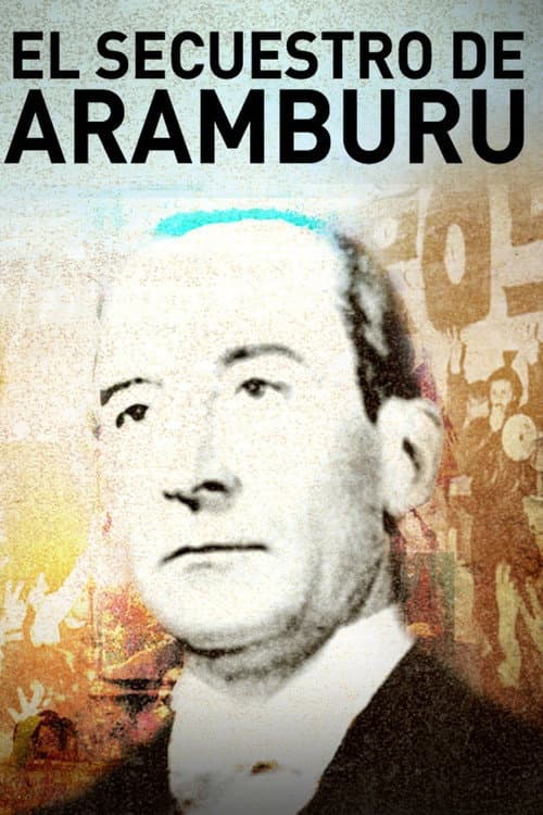El secuestro de Aramburu (2010) poster