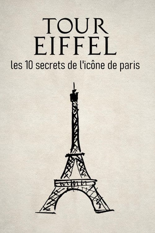 Tour Eiffel : les 10 secrets de l'icône de Paris (2026) poster