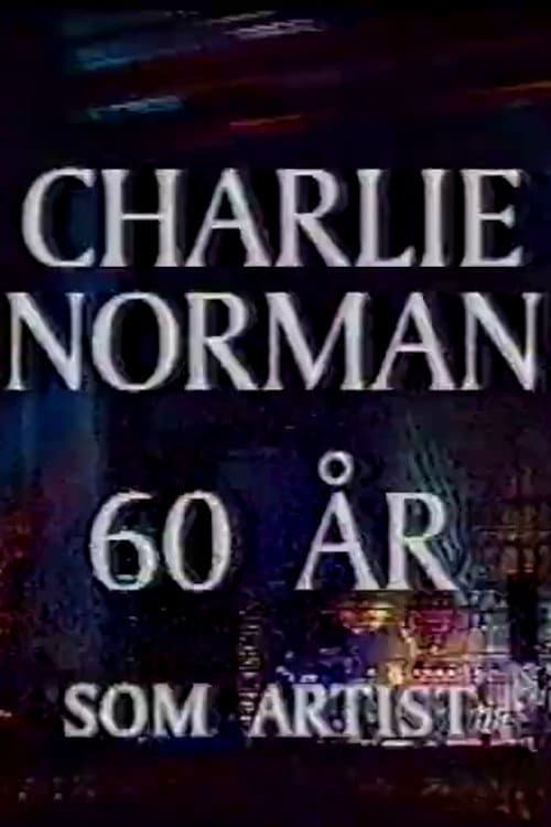 Charlie Norman - 60 år som artist (1997) poster