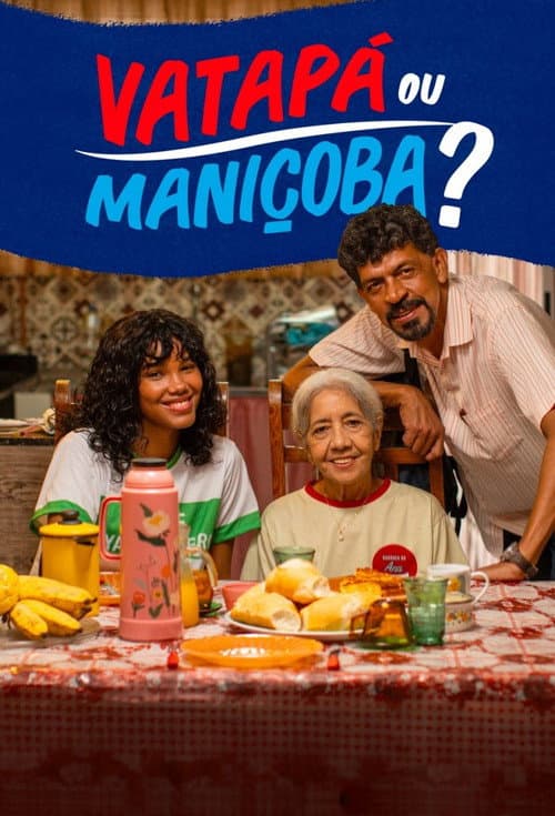 Vatapá ou Maniçoba? (2025) poster