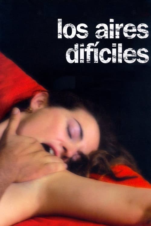 Los aires difíciles (2006) poster