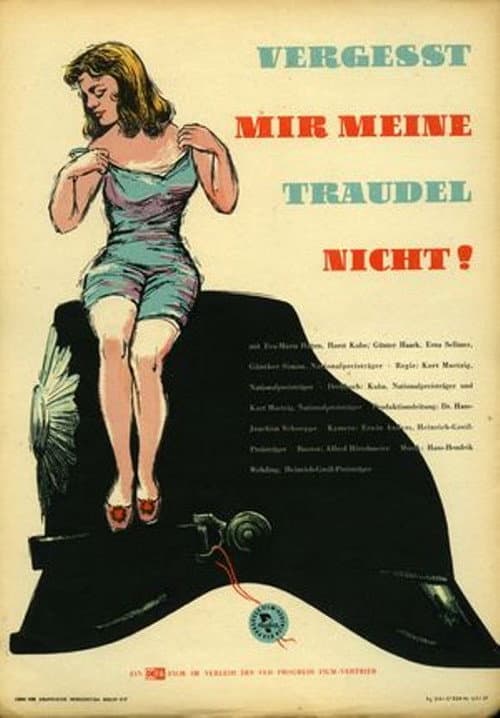 Vergeßt mir meine Traudel nicht (1957) poster