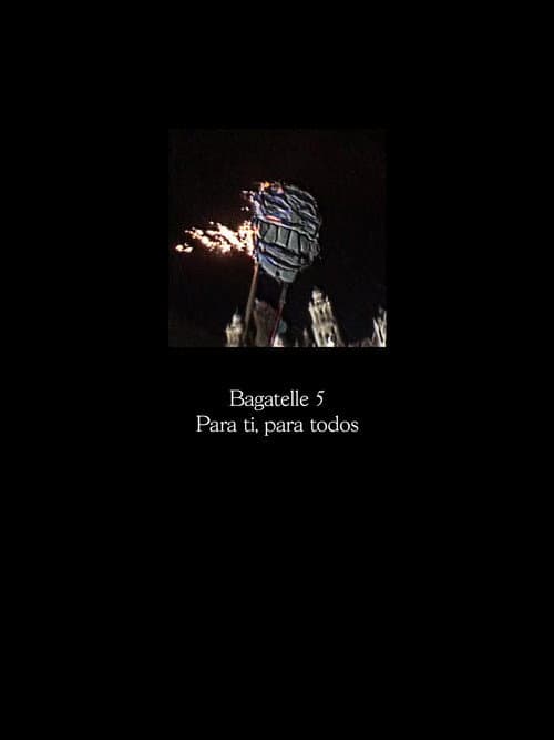 Bagatelle 5: Para ti, para todos (2019) poster