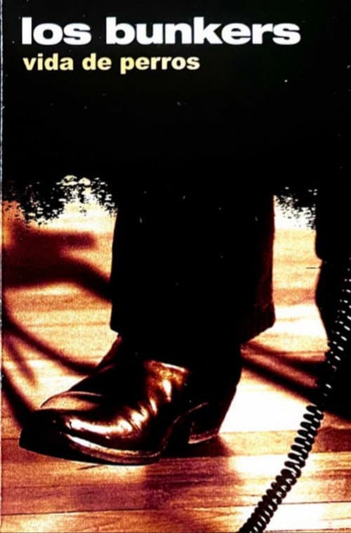 Los Bunkers: Vida de Perros (2006) poster
