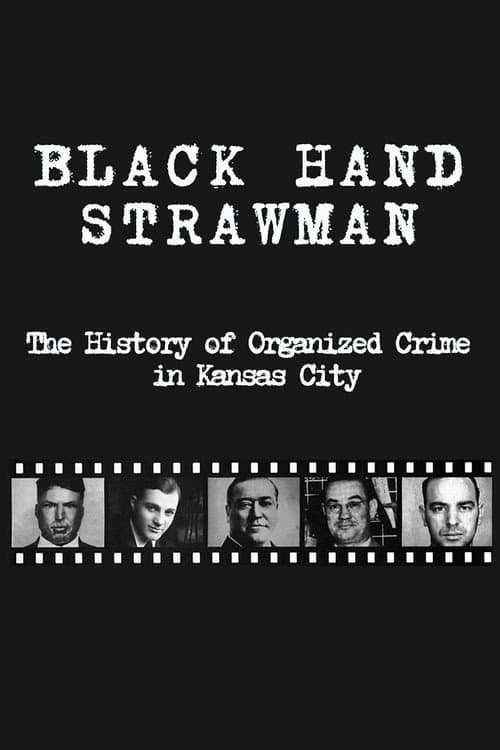 Black Hand Strawman: The History of Organized Crime in Kansas City (2009) poster