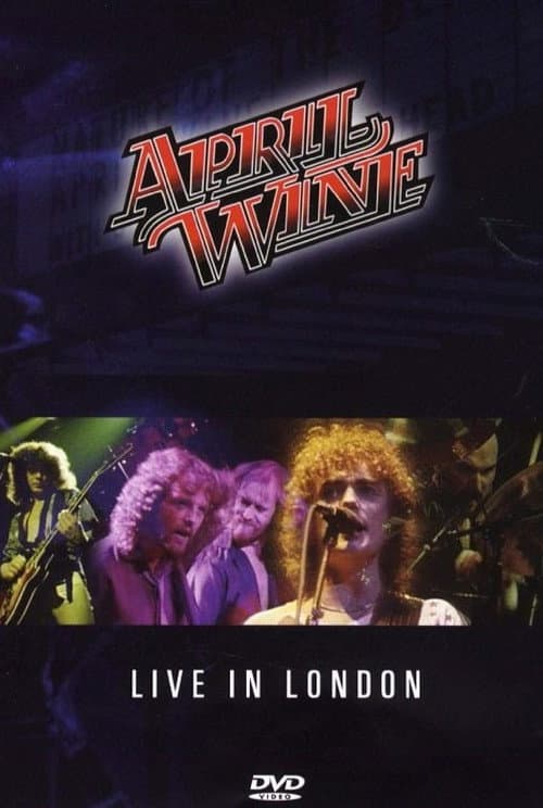 April Wine: I Like to Rock - Live in London (2008) poster