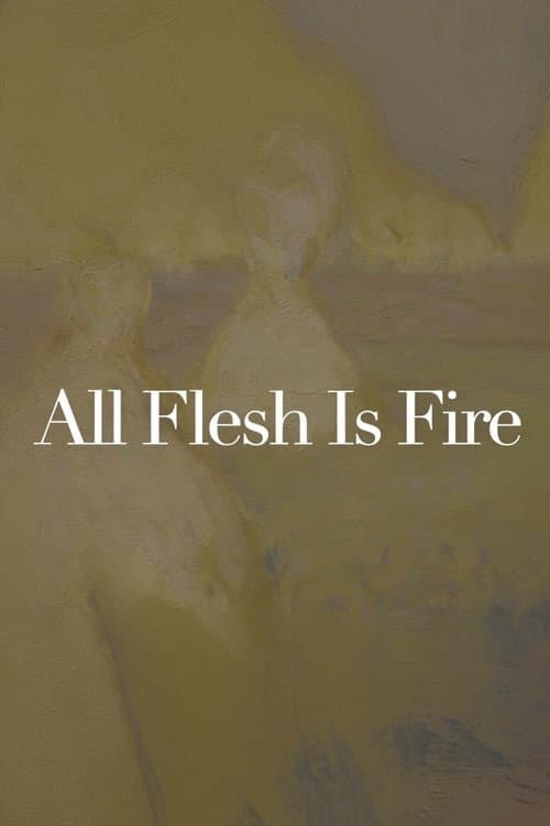 All Flesh Is Fire (2024) poster
